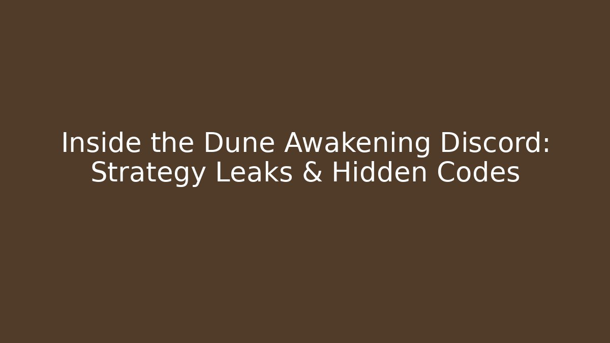Inside the Dune Awakening Discord: Strategy Leaks & Hidden Codes