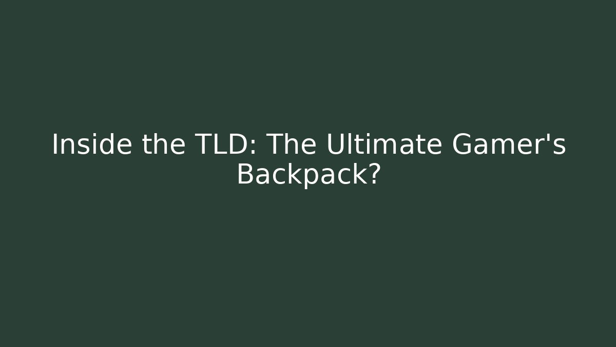Inside the TLD: The Ultimate Gamer’s Backpack?
