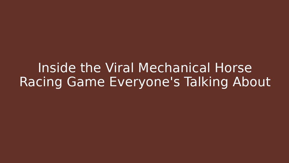 Inside the Viral Mechanical Horse Racing Game Everyone's Talking About - Boomer Naturals