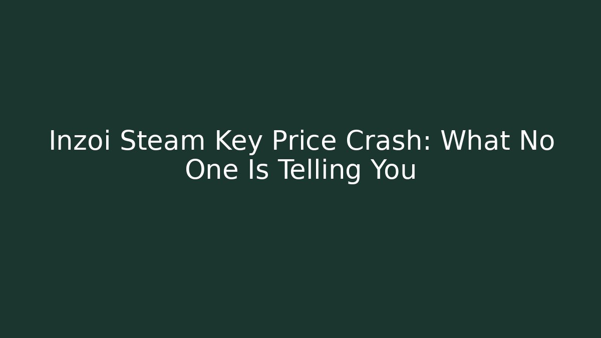 Inzoi Steam Key Price Crash: What No One Is Telling You