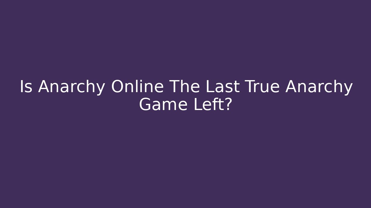 Is Anarchy Online The Last True Anarchy Game Left?