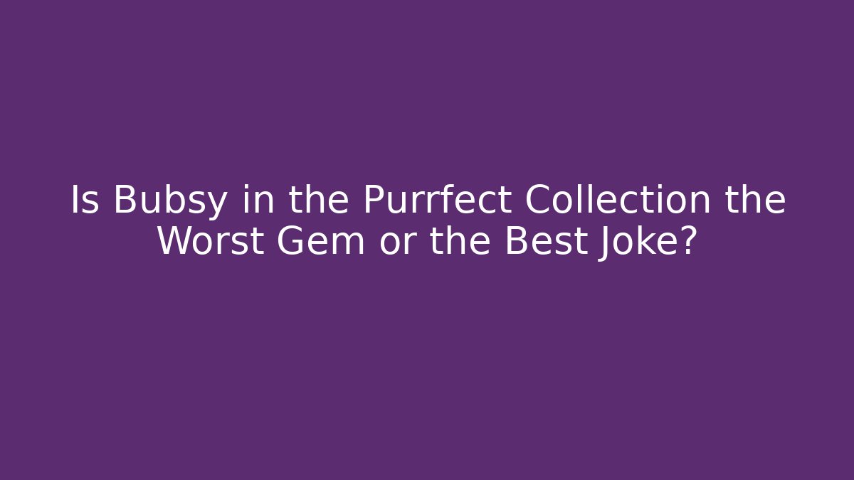 Is Bubsy in the Purrfect Collection the Worst Gem or the Best Joke?
