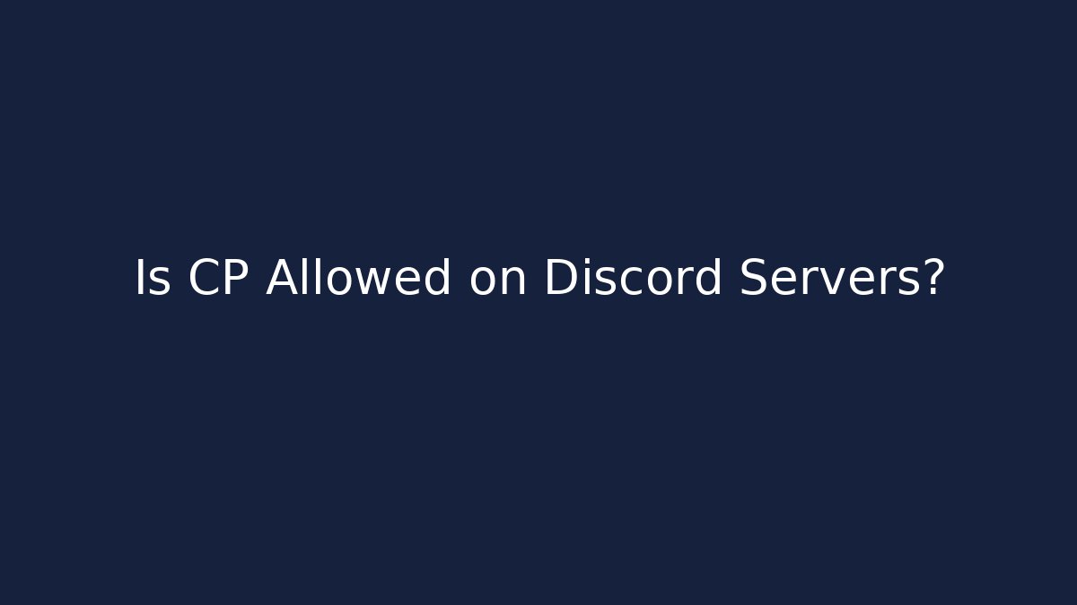 Is CP Allowed on Discord Servers?