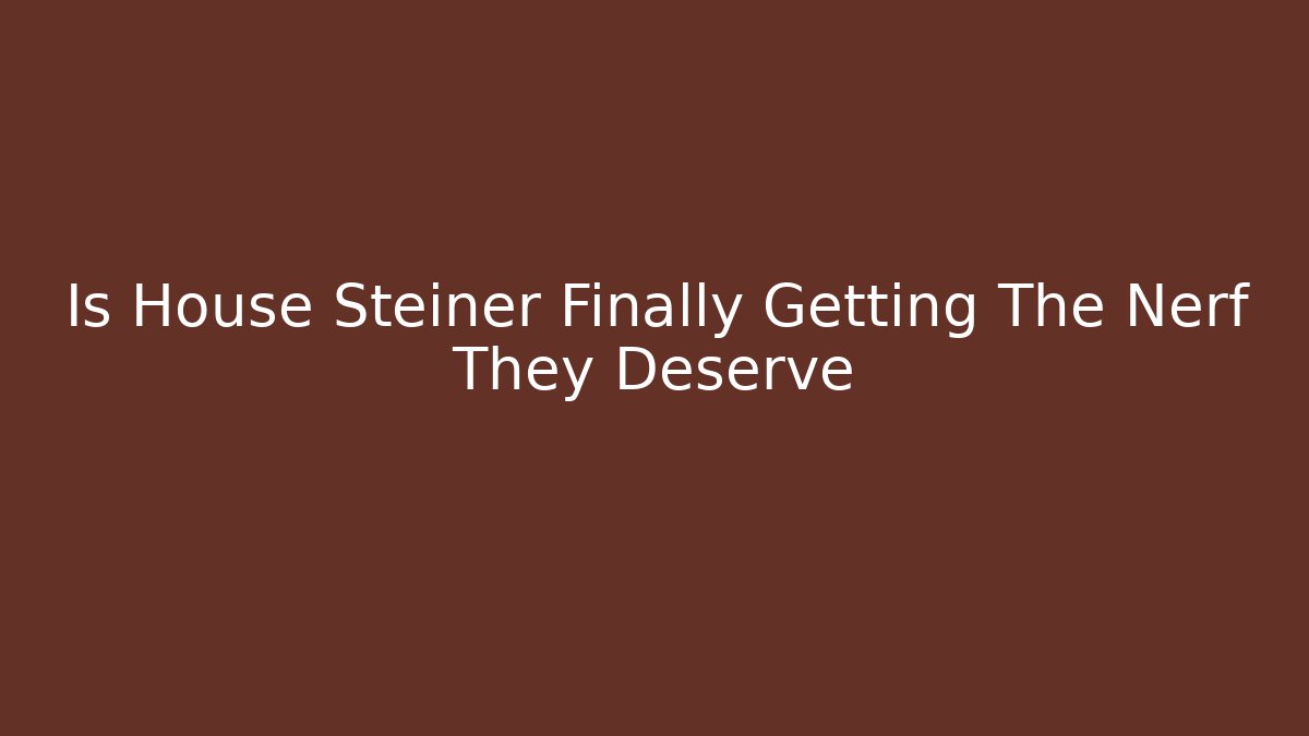 Is House Steiner Finally Getting The Nerf They Deserve