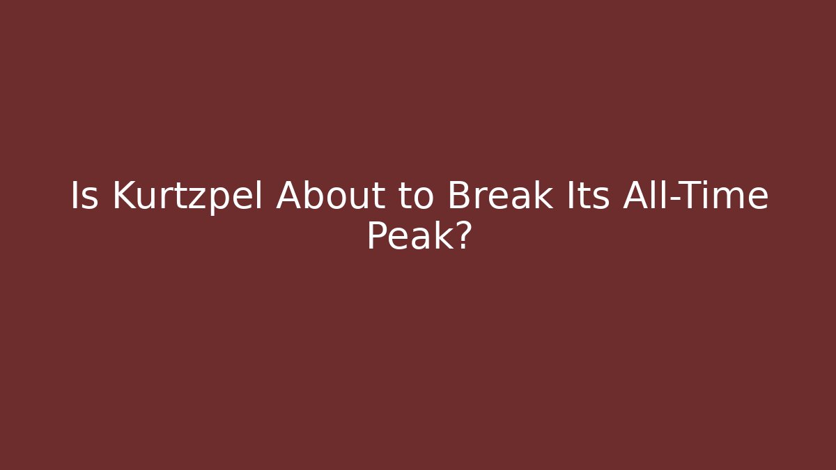 Is Kurtzpel About to Break Its All-Time Peak?
