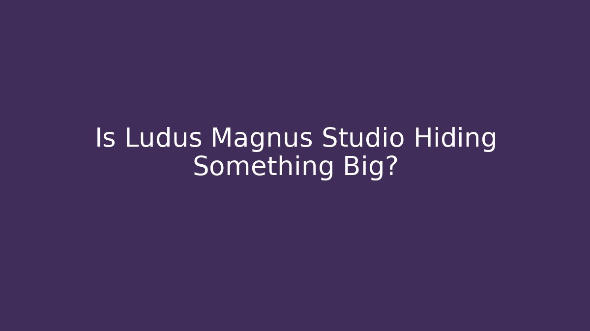 Is Ludus Magnus Studio Hiding Something Big?