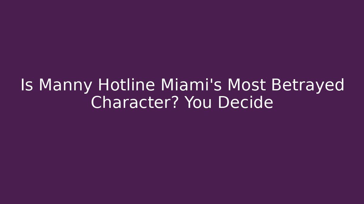 Is Manny Hotline Miami's Most Betrayed Character? You Decide