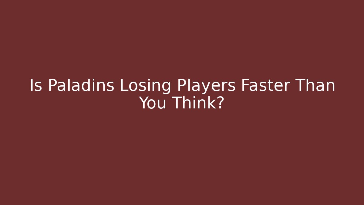 Is Paladins Losing Players Faster Than You Think?