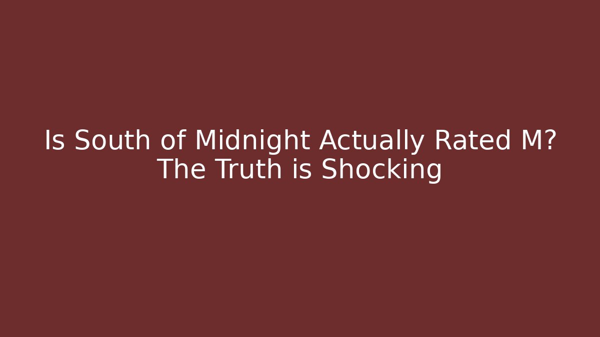Is South of Midnight Actually Rated M? The Truth is Shocking
