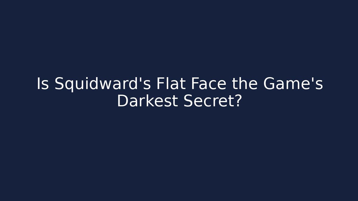 Is Squidward's Flat Face the Game's Darkest Secret? - Boomer Naturals