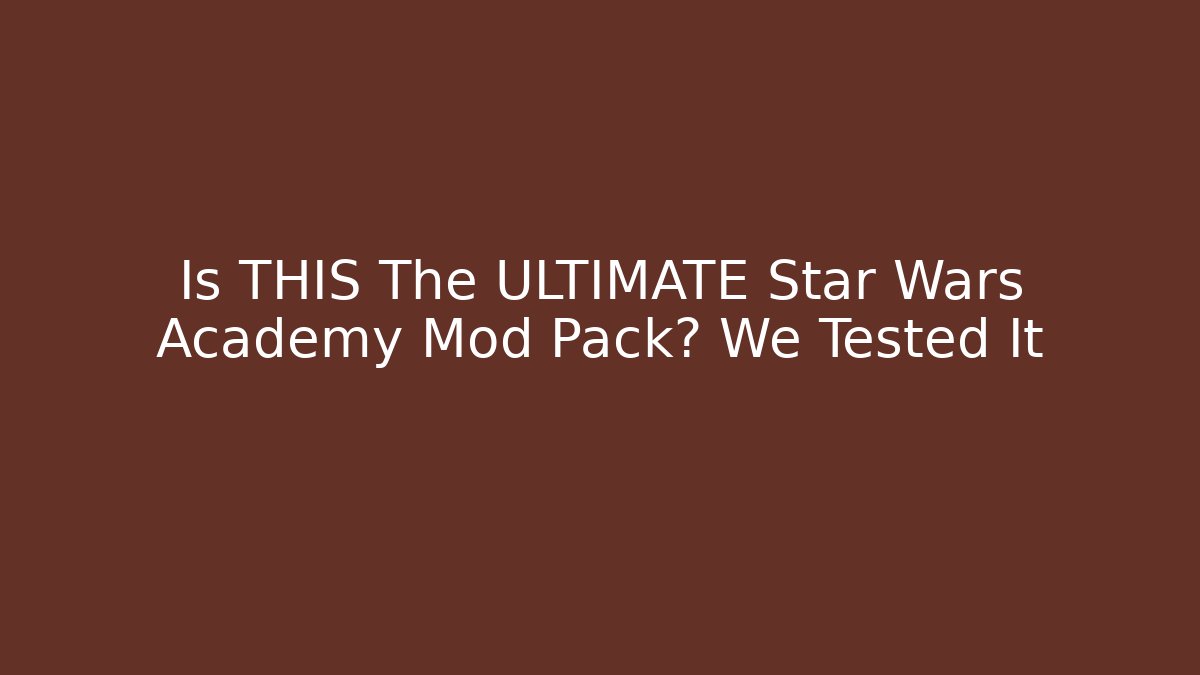 Is THIS The ULTIMATE Star Wars Academy Mod Pack? We Tested It