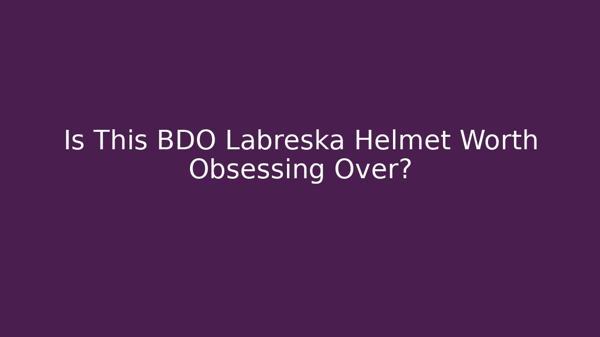 Is This BDO Labreska Helmet Worth Obsessing Over?