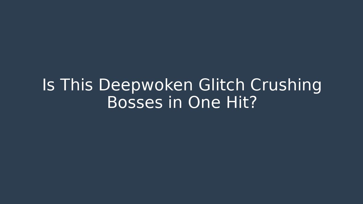 Is This Deepwoken Glitch Crushing Bosses in One Hit?