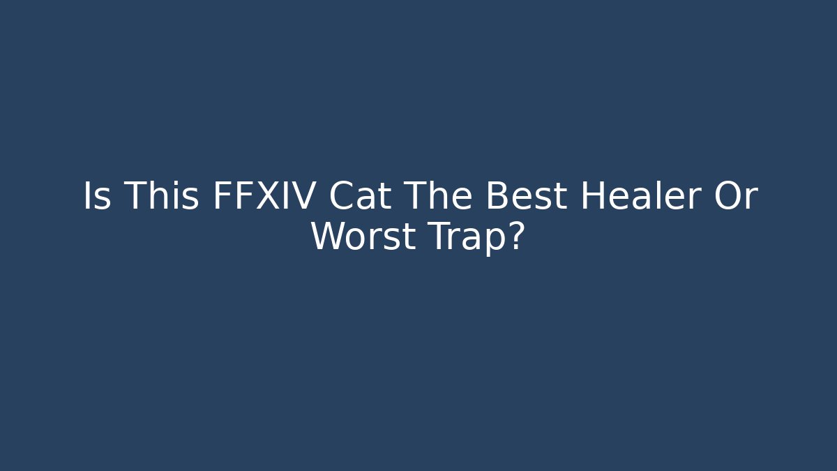 Is This FFXIV Cat The Best Healer Or Worst Trap?