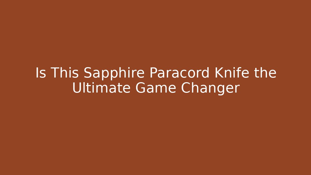 Is This Sapphire Paracord Knife the Ultimate Game Changer