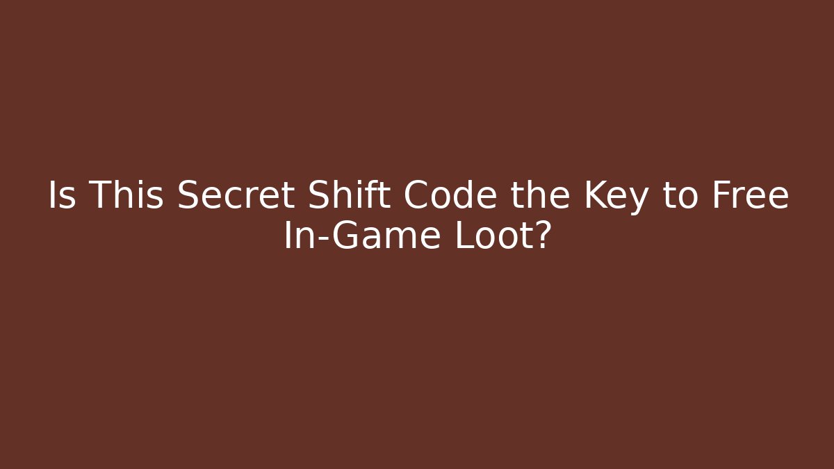 Is This Secret Shift Code the Key to Free In-Game Loot?