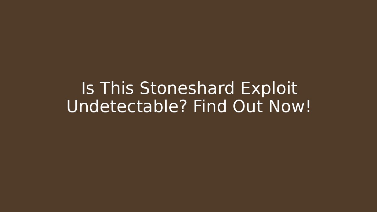 Is This Stoneshard Exploit Undetectable? Find Out Now! - Boomer Naturals