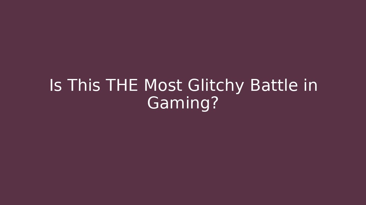 Is This THE Most Glitchy Battle in Gaming?