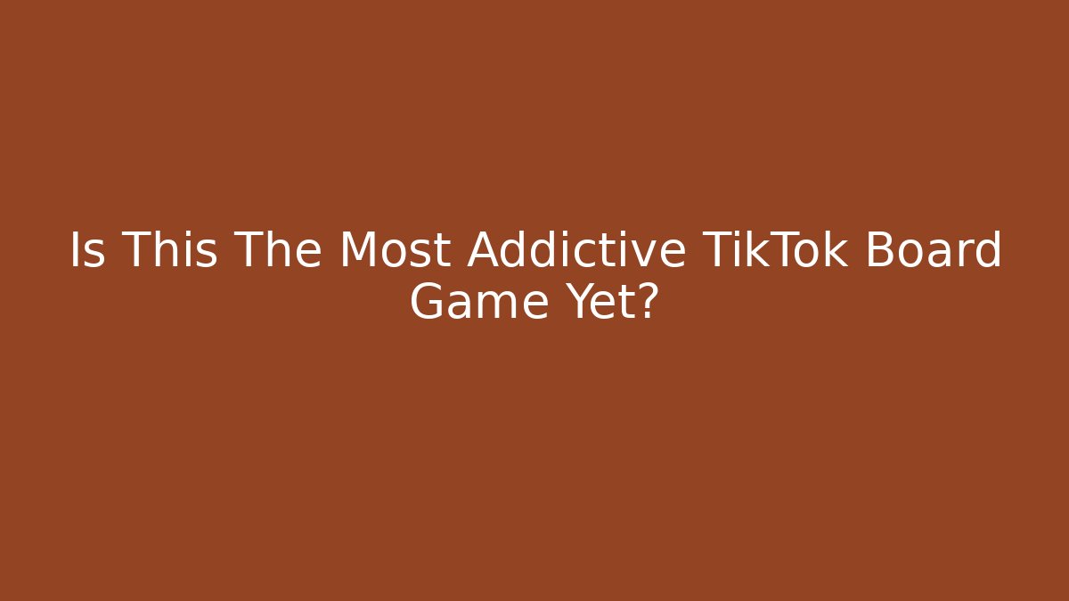 Is This The Most Addictive TikTok Board Game Yet?