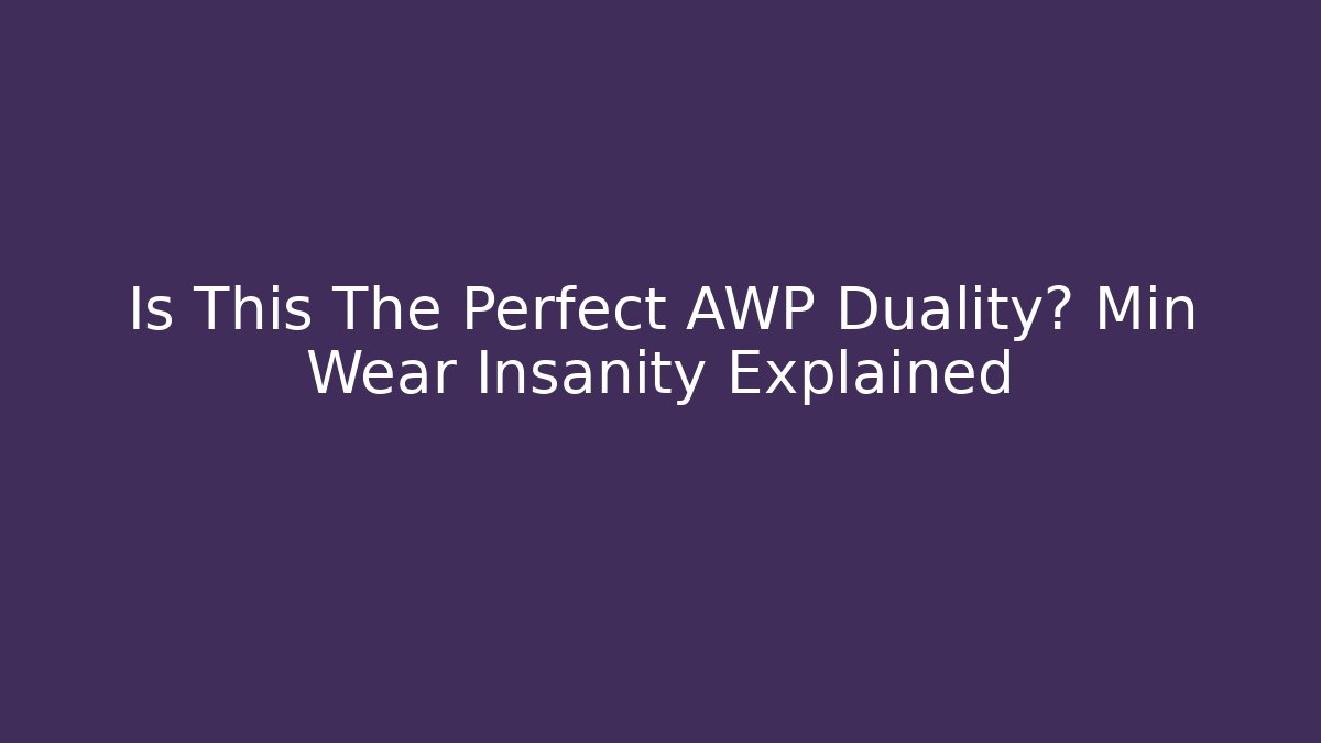 Is This The Perfect AWP Duality? Min Wear Insanity Explained