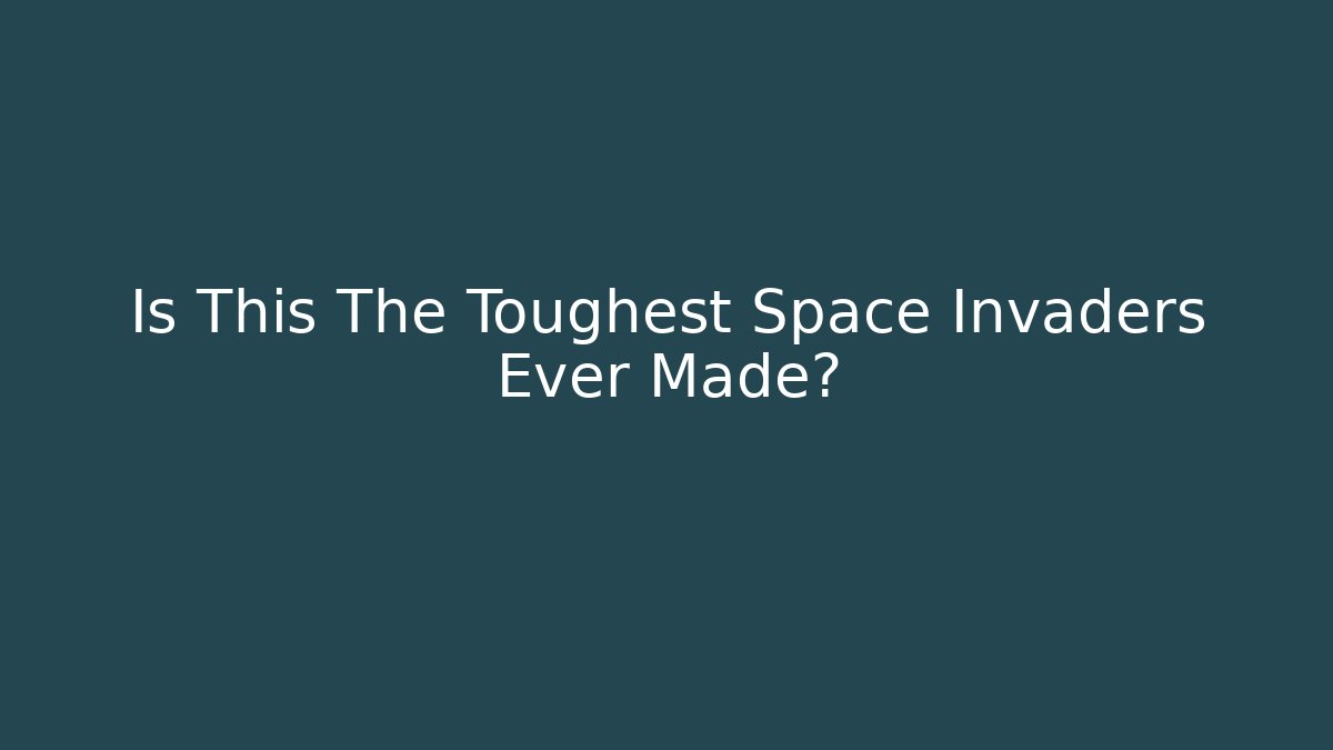 Is This The Toughest Space Invaders Ever Made?