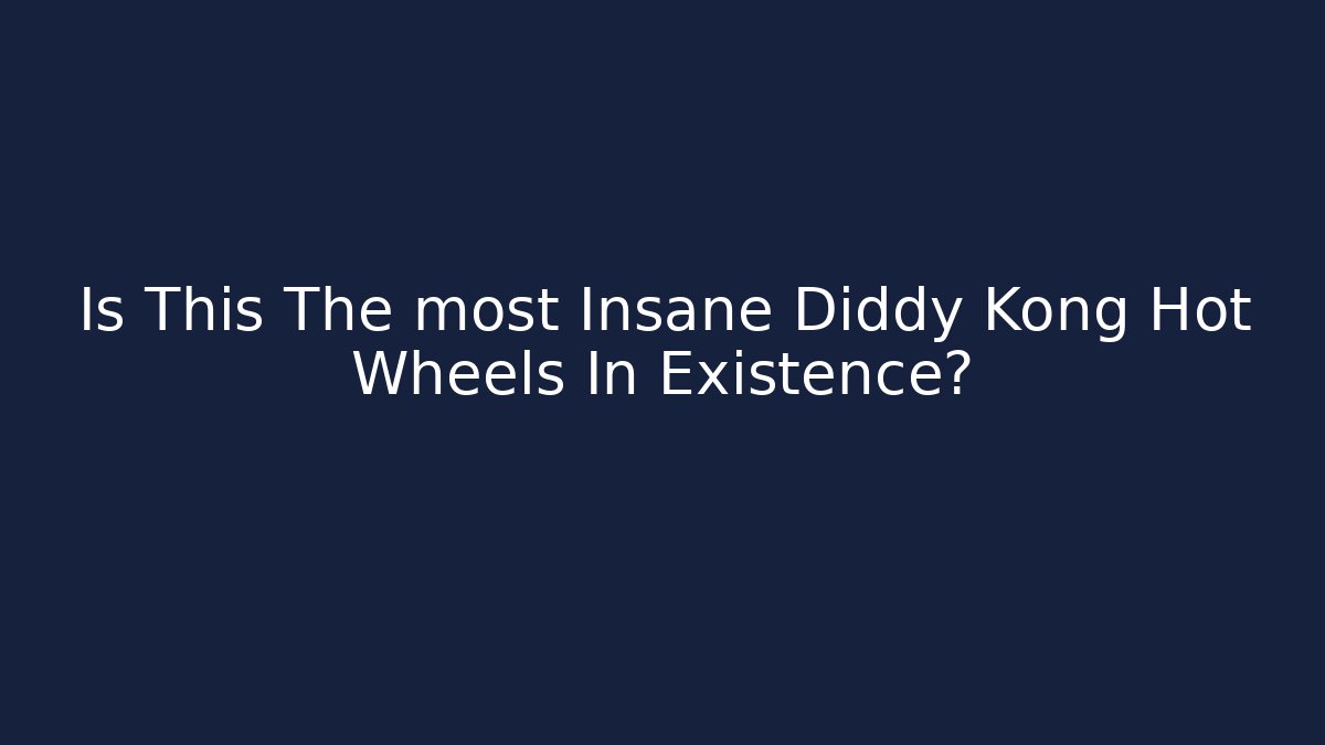 Is This The most Insane Diddy Kong Hot Wheels In Existence?