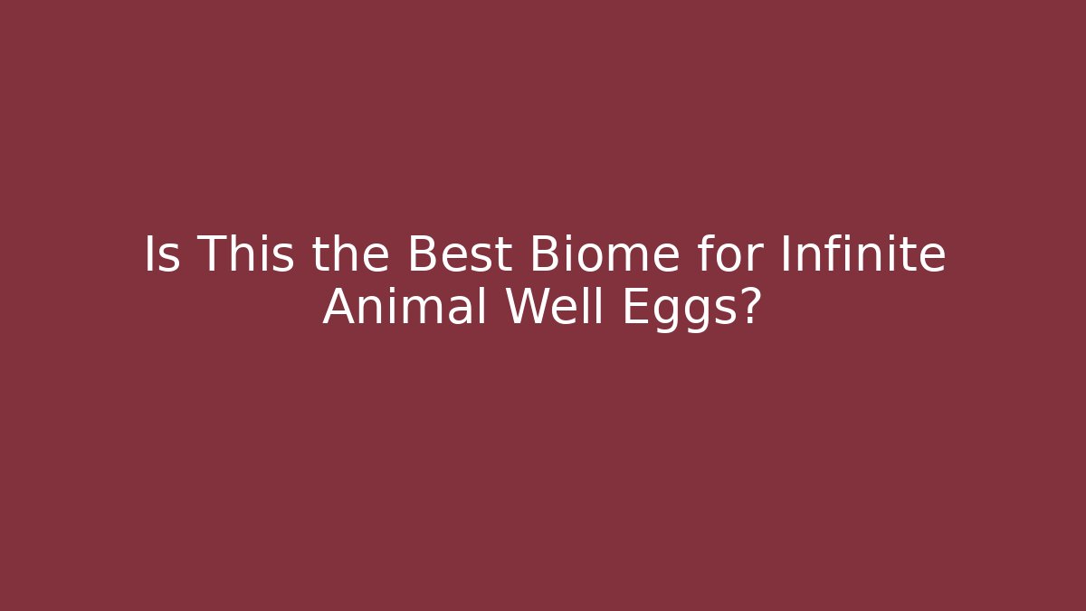 Is This the Best Biome for Infinite Animal Well Eggs?