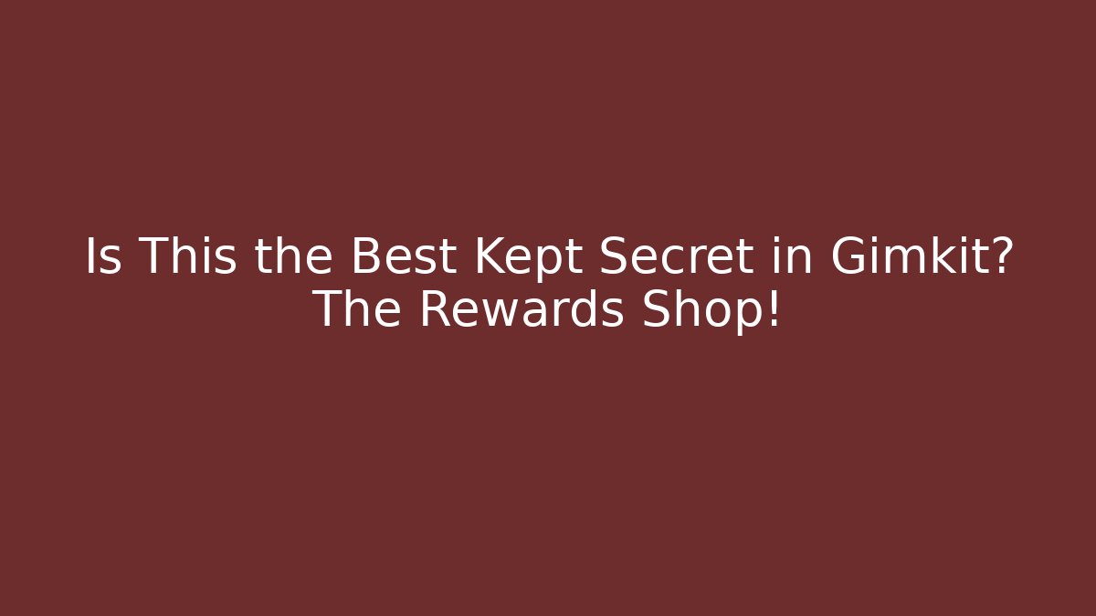 Is This the Best Kept Secret in Gimkit? The Rewards Shop!