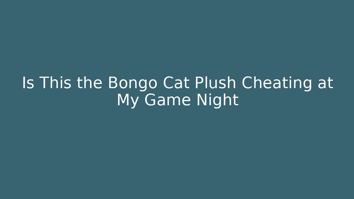 Is This the Bongo Cat Plush Cheating at My Game Night