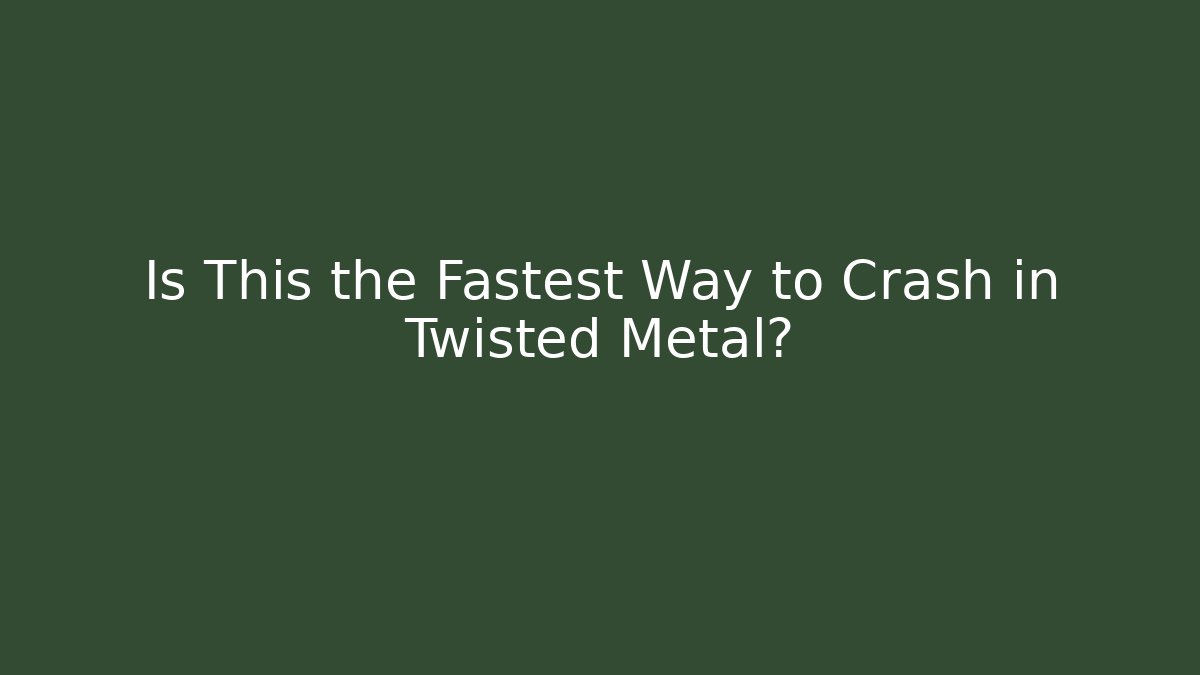 Is This the Fastest Way to Crash in Twisted Metal?