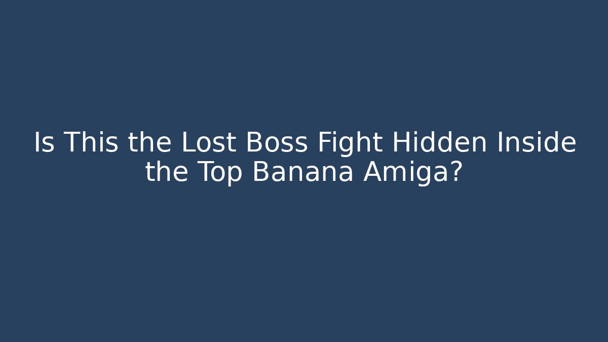 Is This the Lost Boss Fight Hidden Inside the Top Banana Amiga?