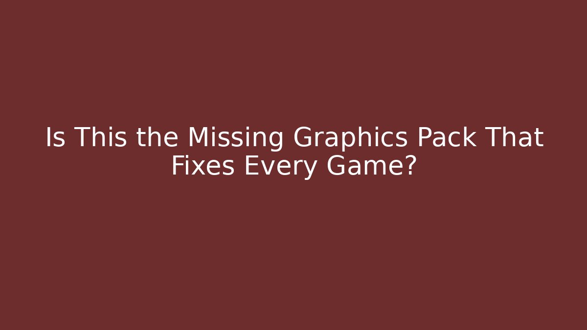 Is This the Missing Graphics Pack That Fixes Every Game?