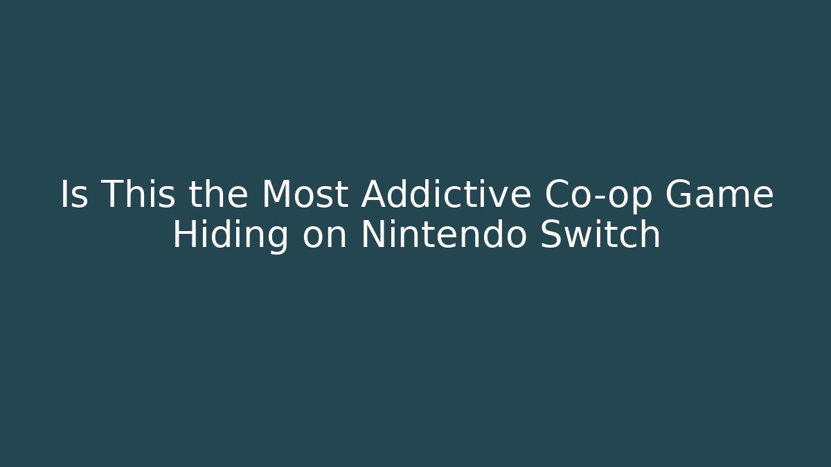 Is This the Most Addictive Co-op Game Hiding on Nintendo Switch