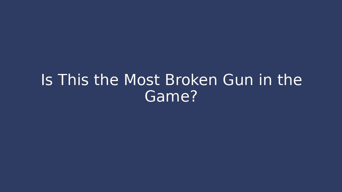 Is This the Most Broken Gun in the Game? - Boomer Naturals