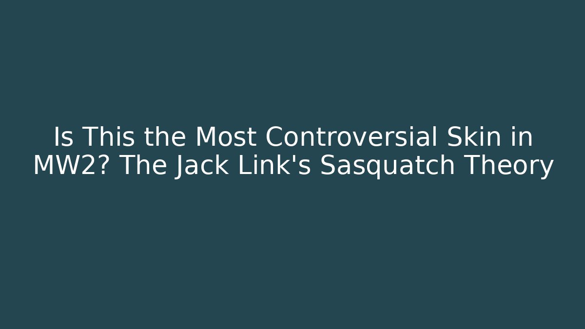 Is This the Most Controversial Skin in MW2? The Jack Link’s Sasquatch Theory