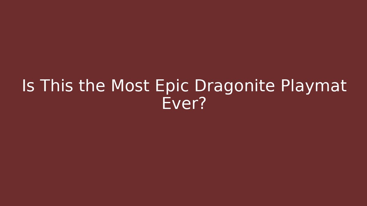 Is This the Most Epic Dragonite Playmat Ever?