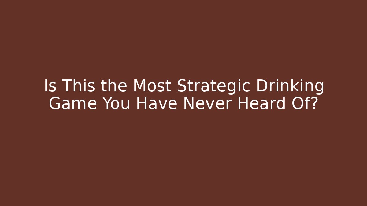 Is This the Most Strategic Drinking Game You Have Never Heard Of?