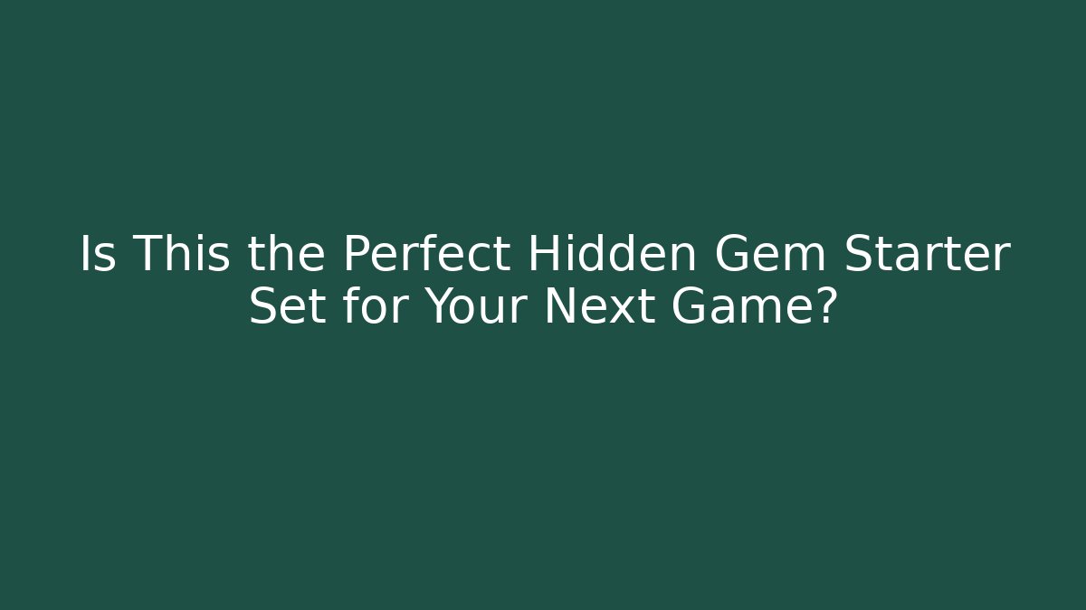 Is This the Perfect Hidden Gem Starter Set for Your Next Game?