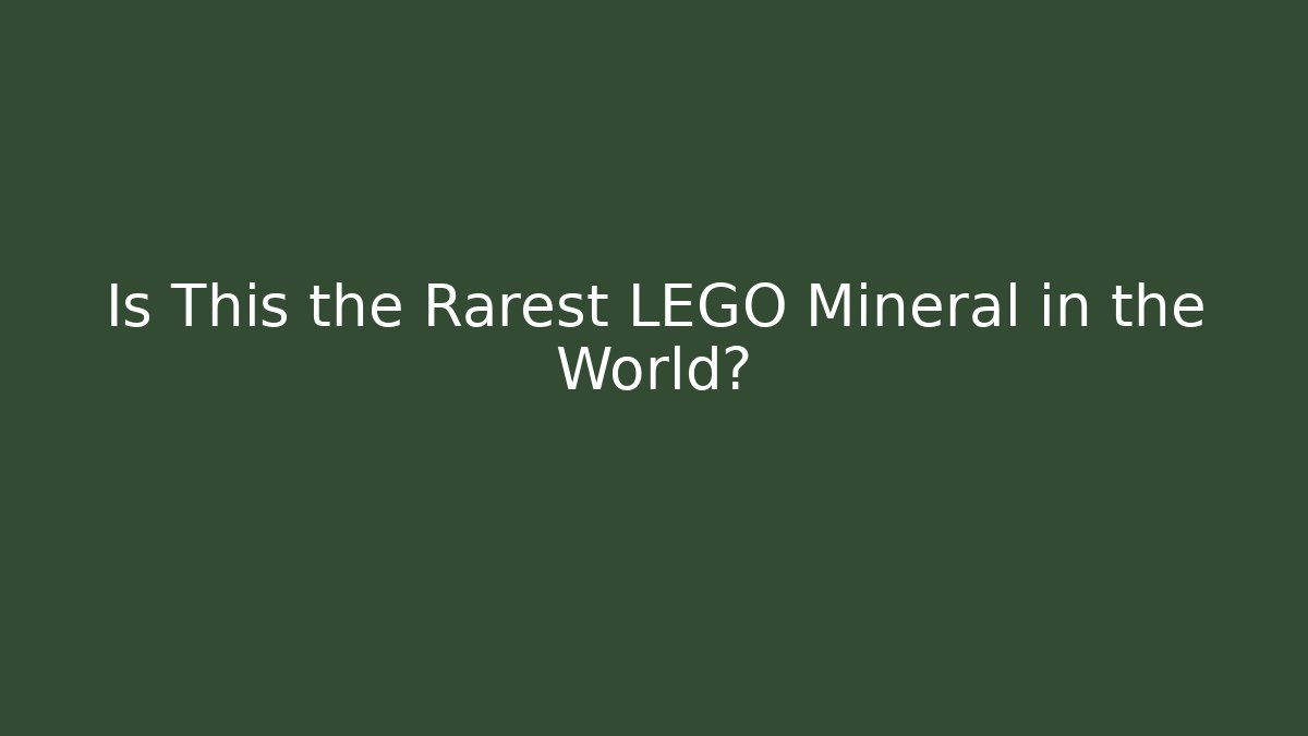 Is This the Rarest LEGO Mineral in the World?