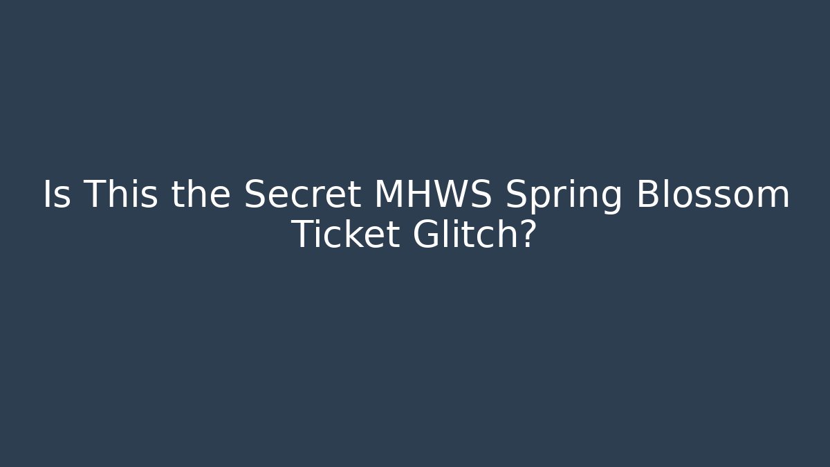 Is This the Secret MHWS Spring Blossom Ticket Glitch? - Boomer Naturals