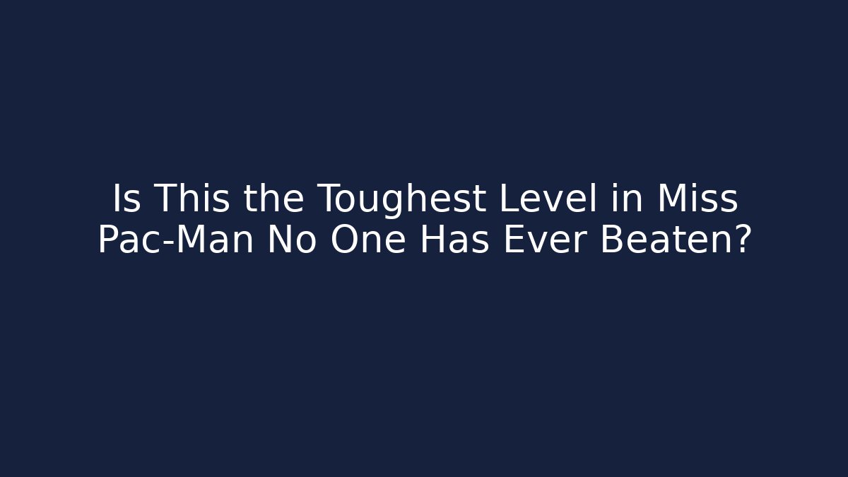 Is This the Toughest Level in Miss Pac-Man No One Has Ever Beaten?