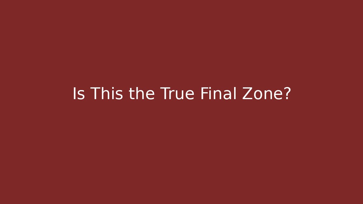 Is This the True Final Zone? - Boomer Naturals