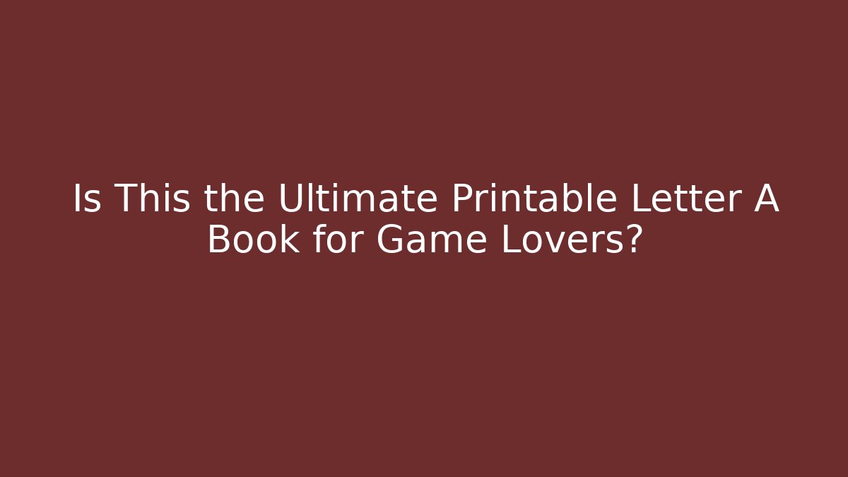 Is This the Ultimate Printable Letter A Book for Game Lovers?