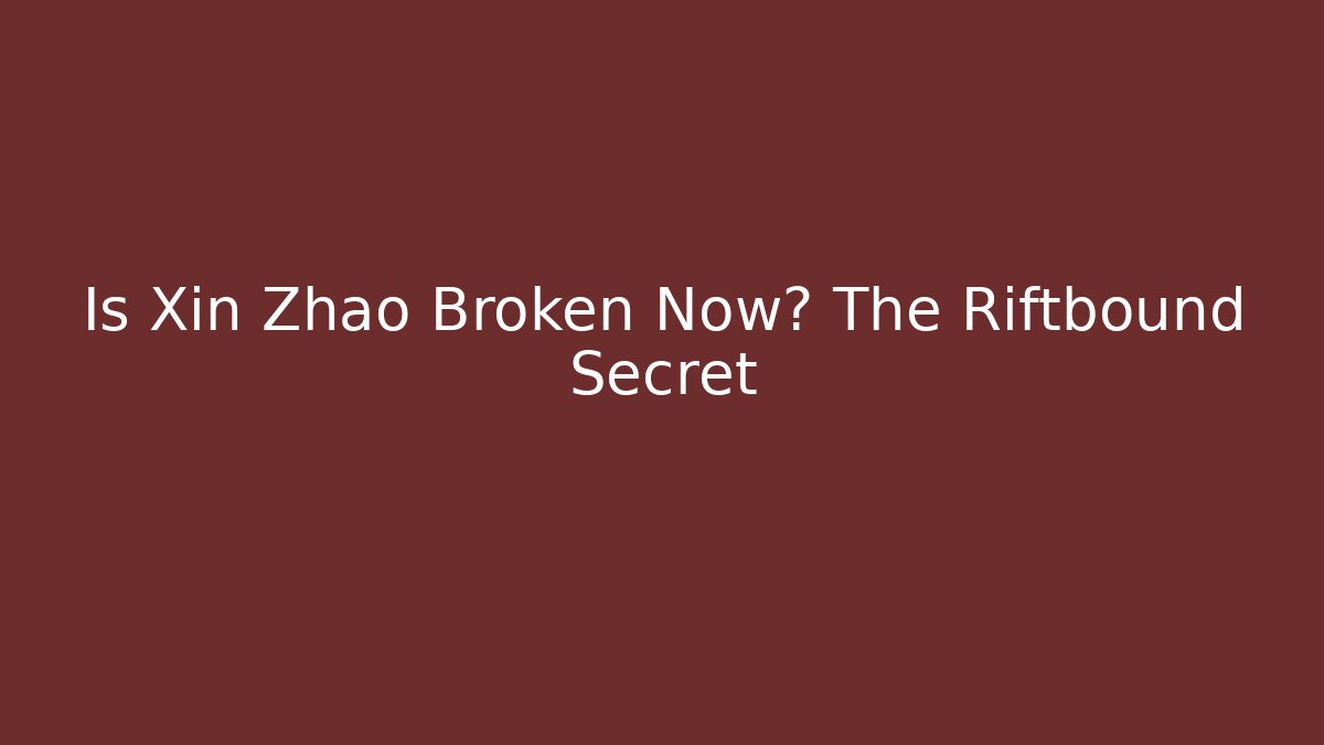 Is Xin Zhao Broken Now? The Riftbound Secret