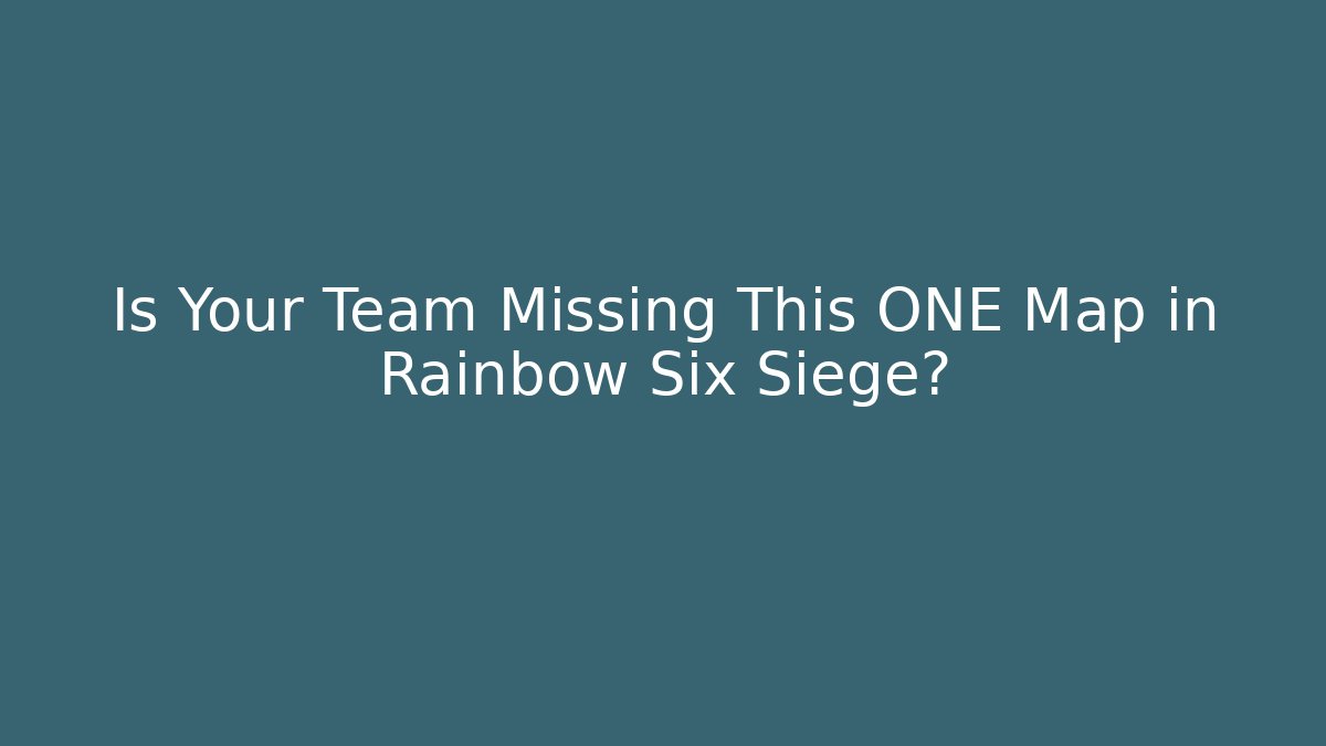 Is Your Team Missing This ONE Map in Rainbow Six Siege? - Boomer Naturals