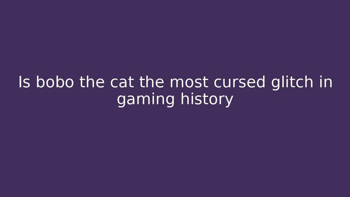 Is bobo the cat the most cursed glitch in gaming history
