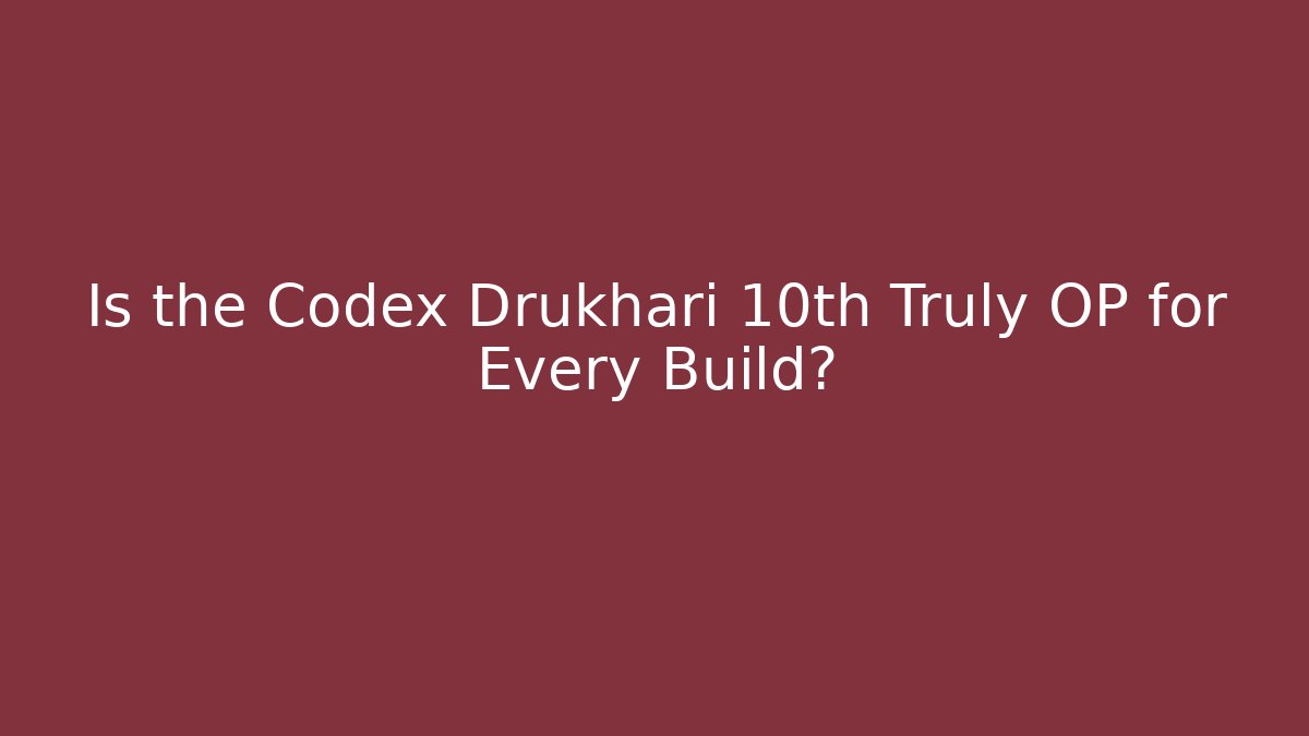 Is the Codex Drukhari 10th Truly OP for Every Build? - Boomer Naturals