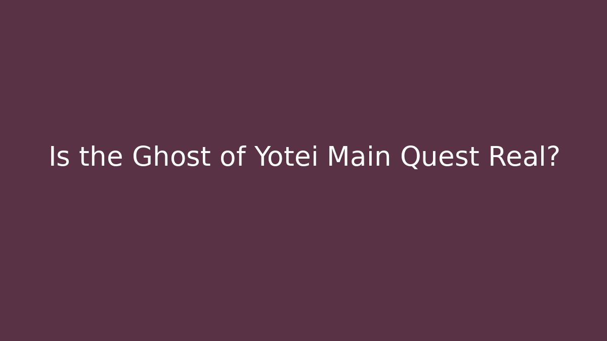 Is the Ghost of Yotei Main Quest Real?