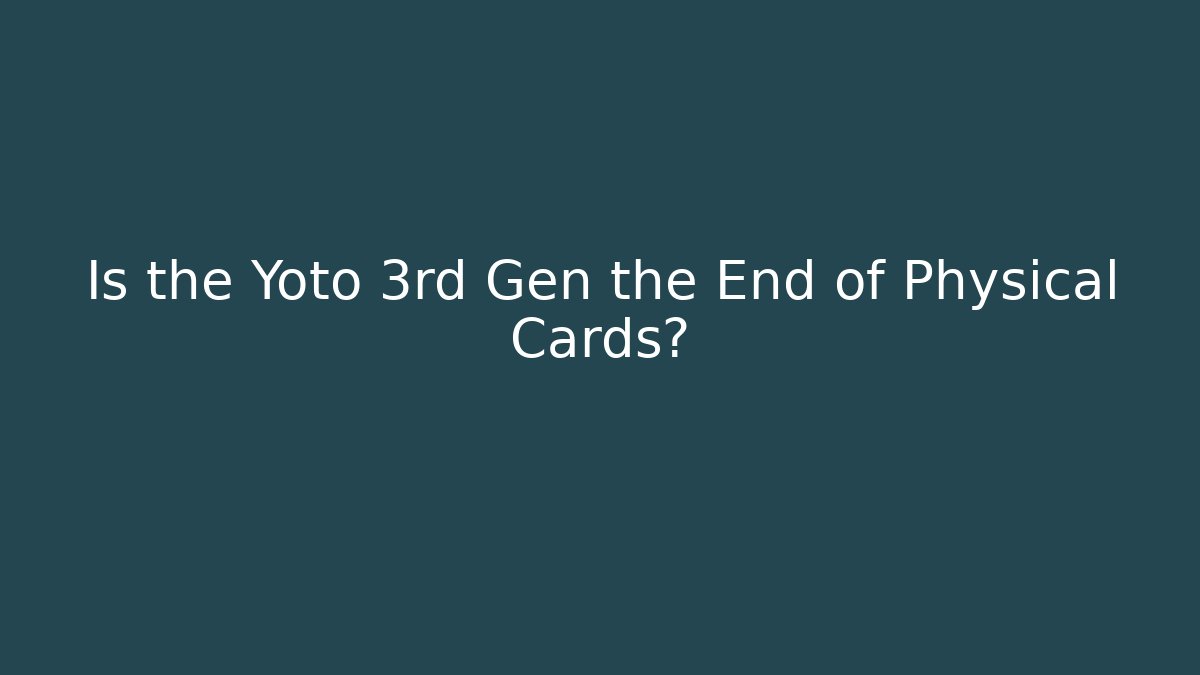 Is the Yoto 3rd Gen the End of Physical Cards?