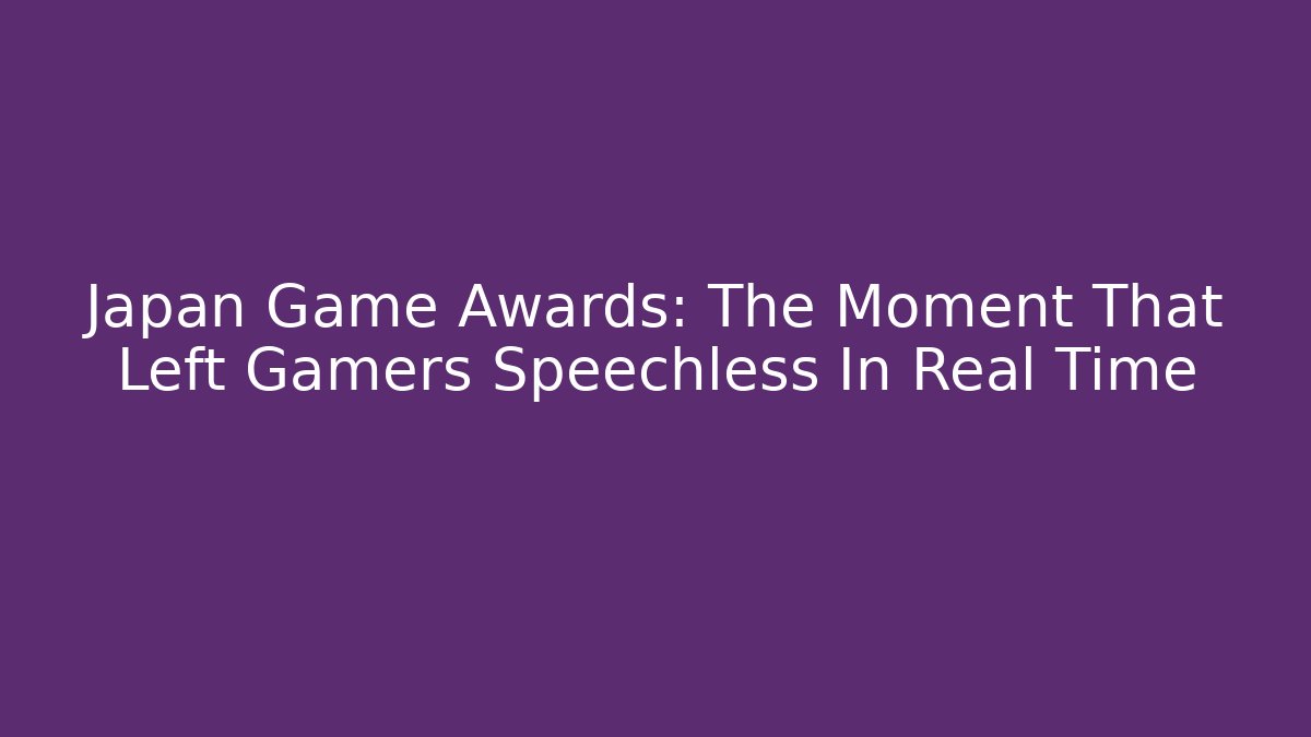 Japan Game Awards: The Moment That Left Gamers Speechless In Real Time